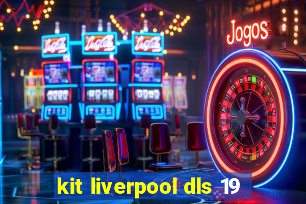 kit liverpool dls 19